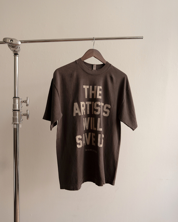 Artists Will Save Us T-Shirt