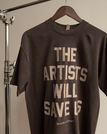 Artists Will Save Us T-Shirt